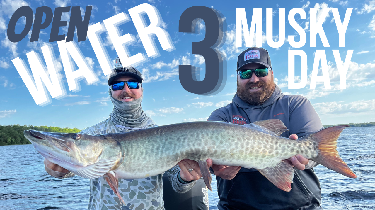 Open Water 3 Musky Day!