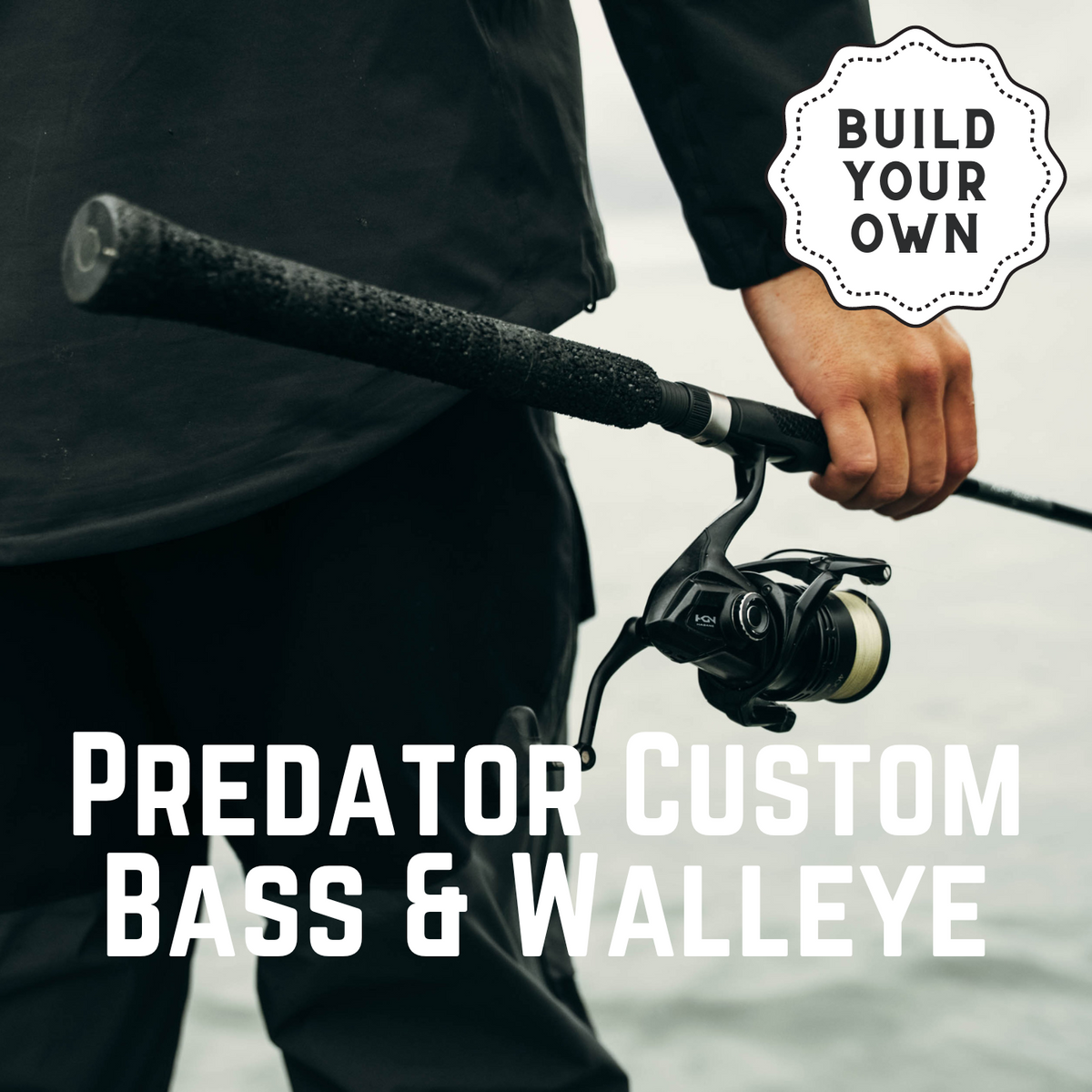 Predator Custom Bass & Walleye Rods Predator Custom Bass & Walleye Rods
